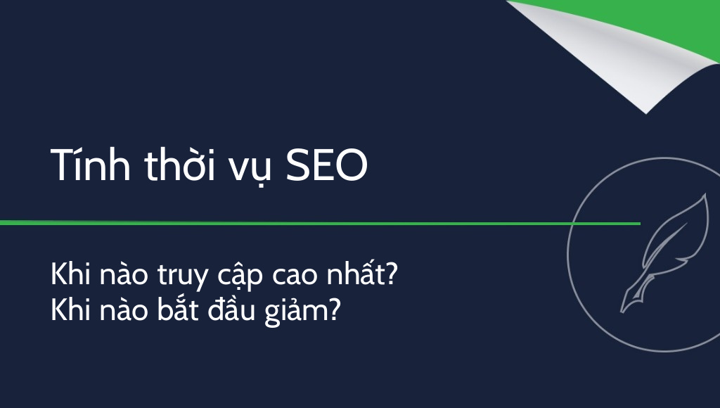 Tính thời vụ trong SEO – Khi nào website có nhiều lượt truy cập nhất?