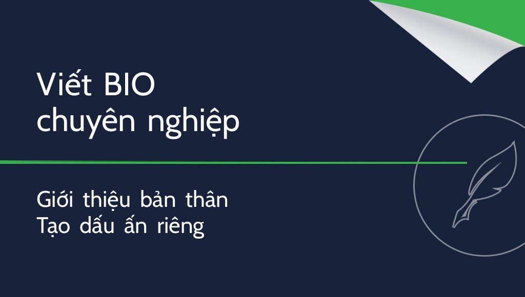 Cách viết BIO chuyên nghiệp: Tiểu sử nghề nghiệp là gì?