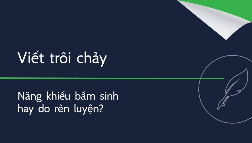 Khả năng viết trôi chảy có thực sự tồn tại?